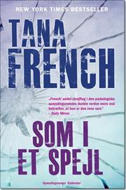 Tana French - Som i et spejl - 2009